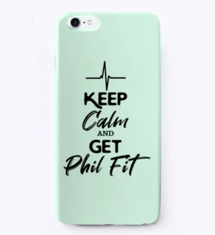 Keep Calm and Get Phil Fit iPhone Cover