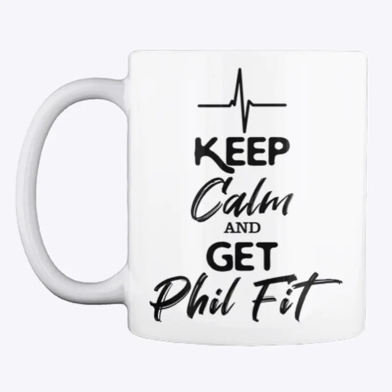 Keep Calm and Get Phil Fit Coffee Mug