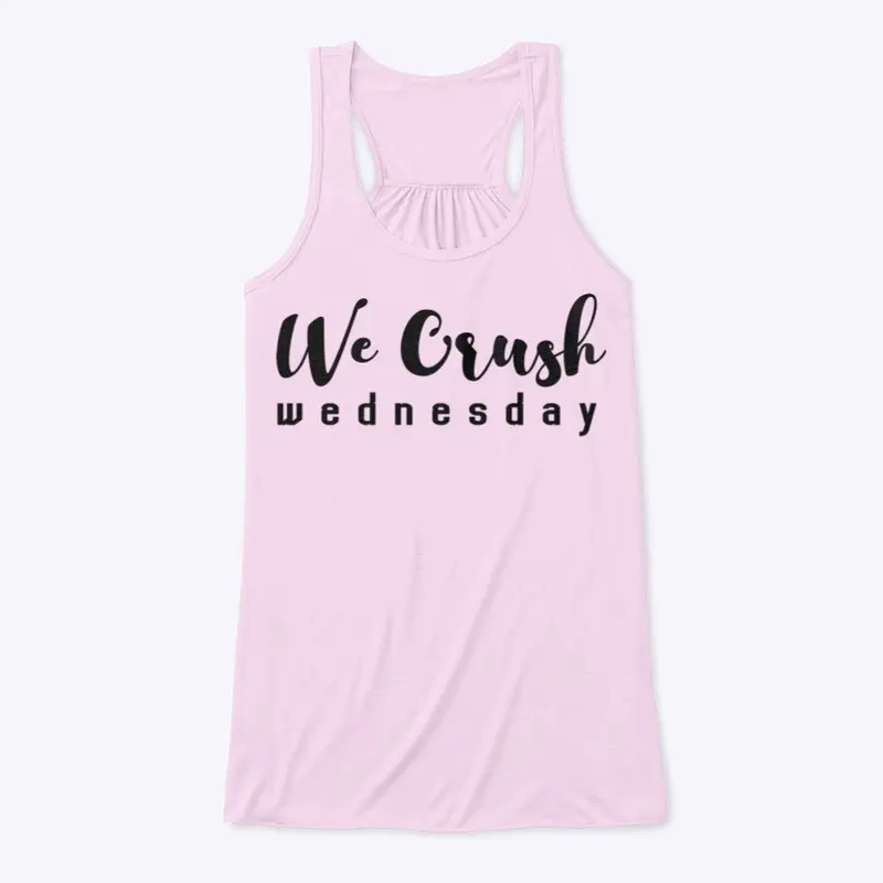 We Crush Wednesday Flowy Tank 