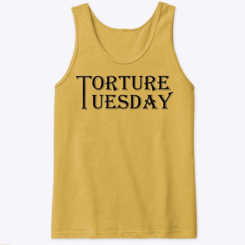 Torture Tuesday Unisex Tank 