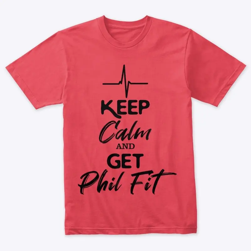 Keep Calm and Get Phil Fit Triblend Tee