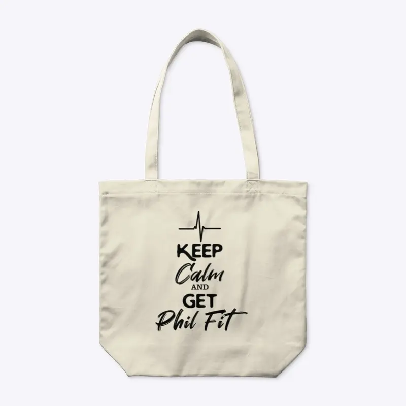 Keep Calm and Get Phil Fit Tote 