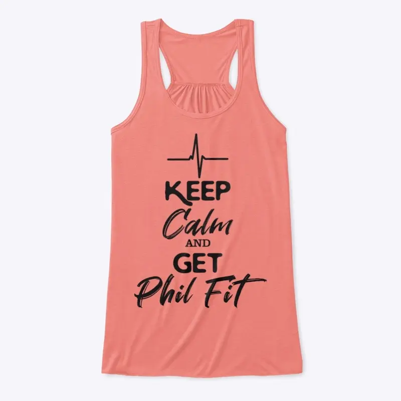 Keep Calm and Get Phil Fit Flowy Tank 